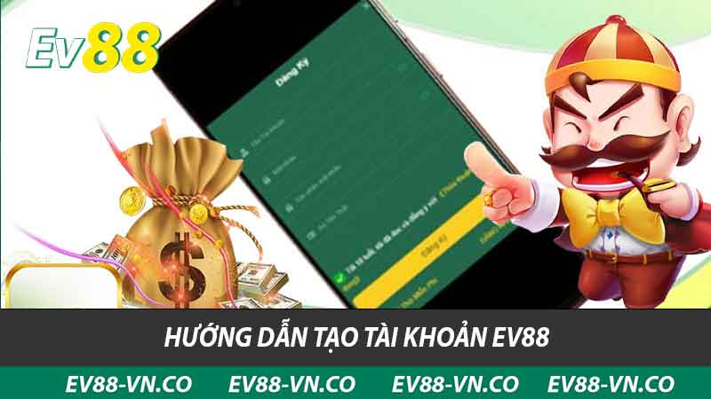 Đăng Ký EV88 - Hướng Dẫn Tham Gia Trang Casino Hàng Đầu 2 hướng dẫn tạo tài khoản ev88